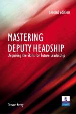 Mastering Deputy Headship af Trevor Kerry