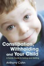 Constipation, Withholding and Your Child