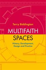 Multifaith Spaces af Terry Biddington