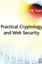 Practical Cryptology and Web Security af P.K. Yuen