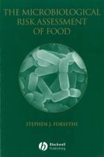 The Microbiological Risk Assessment of Food af Stephen J. (Department of Life Sciences Forsythe