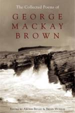 The Collected Poems of George Mackay Brown af Brian Murray