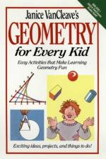 Janice VanCleave's Geometry for Every Kid