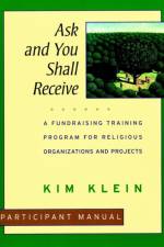 Ask and You Shall Receive, Participant Manual af K Klein