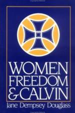 Women, Freedom, and Calvin af Jane Dempsey Douglass
