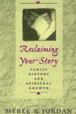 Reclaiming Your Story af Merle R. Jordan