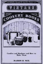 Candies And Bonbons and How To Make Them af Marion Neil