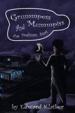 Grummpess Mummpiss and the Freshman Start af Edward Klaiber