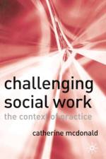 Challenging Social Work af Catherine McDonald