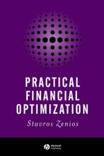 Practical Financial Optimization af Stavros A. (University of Cyprus) Zenios