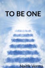 To Be One af Naitik Verma