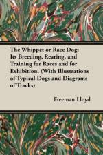 The Whippet or Race Dog af Freeman Lloyd