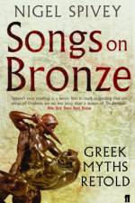 Songs on Bronze af Nigel Spivey