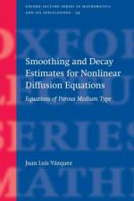 Smoothing and Decay Estimates for Nonlinear Diffusion Equations af Juan Luis ( Vazquez