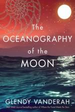 The Oceanography of the Moon af Glendy Vanderah