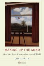 Making up the Mind af Chris (University College London Frith