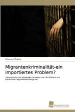 Migrantenkriminalitat-ein importiertes Problem? af Chorusch Taheri