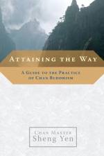 Attaining the Way af Master Sheng Yen
