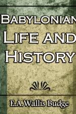 Babylonian Life and History - 1891 af Budge E a Wallis Budge