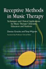 Receptive Methods in Music Therapy af Denise Grocke