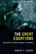 A Brief Guide to the Great Equations af Robert Crease