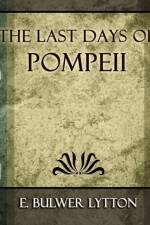 The Last Days of Pompeii - 1887 af E Bulwer Lytton