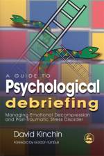 A Guide to Psychological Debriefing af David Kinchin