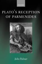 Plato's Reception of Parmenides af John A. (Assistant Professor of Philosophy Palmer