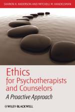 Ethics for Psychotherapists and Counselors af Sharon K. (Colorado State University) Anderson