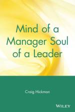 Mind of a Manager Soul of a Leader af Craig Hickman
