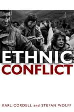 Ethnic Conflict af Karl (Reader in Politics at the University of Plymouth) Cordell