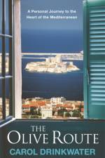 The Olive Route af Carol Drinkwater