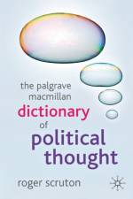 The Palgrave Macmillan Dictionary of Political Thought af Roger Scruton