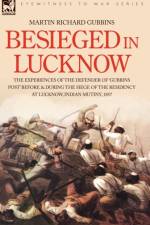 Besieged in Lucknow af Martin Richard Gubbins