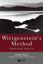 Wittgenstein's Method af Gordon P. (Late of University of Oxford) Baker