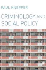 Criminology and Social Policy af Paul Knepper
