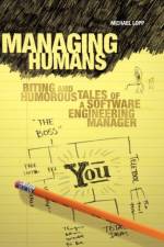 Managing Humans af Michael Lopp