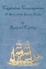 Captains Courageous - A Story of The Grand Banks af Kipling