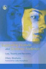 Supporting Women after Domestic Violence af Hilary Abrahams