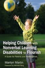 Helping Children with Nonverbal Learning Disabilities to Flourish af Marilyn Martin Zion