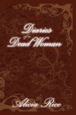 Diaries of A Dead Woman af Rice