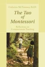 The Tao of Montessori af Catherine McTamaney