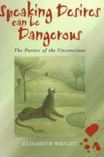 Speaking Desires can be Dangerous af Elizabeth (University of Cambridge) Wright