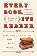 Every Book Its Reader af Nicholas A Basbanes