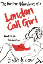 The Further Adventures of a London Call Girl af Belle de Jour