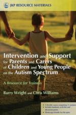 Intervention and Support for Parents and Carers of Children and Young People on the Autism Spectrum af Joanne Brayshaw