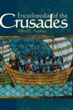 Encyclopedia of the Crusades af Alfred J. Andrea Ph.D.