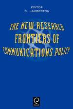 The New Research Frontiers of Communications Policy