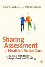 Sharing Assessment in Health and Social Care af Carolyn Wallace