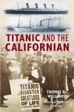 Titanic and the Californian af Thomas B Williams